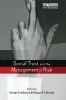 Social Trust and the Management of Risk (Earthscan Risk and Society Series) 1853836044 Book Cover