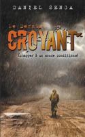 Le dernier croyant: Échapper à un monde conditionné 0998186031 Book Cover