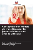 Conception d'un modèle de transition pour les jeunes adultes vivant avec le VIH suivi (French Edition) 6207615115 Book Cover