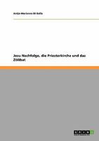 Jesu Nachfolge, die Priesterkirche und das Z�libat 363870842X Book Cover
