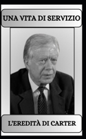 UNA VITA DI SERVIZIO L'EREDITÀ DI CARTER (Italian Edition) B0DRYXZB88 Book Cover