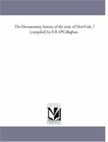 The Documentary History of the State of New York 1017627754 Book Cover