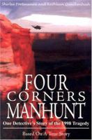 Four Corners Manhunt: One Detective's Story of the 1998 Tragedy 1418442461 Book Cover