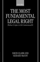 The Most Fundamental Legal Right: Habeas Corpus in the Commonwealth 0198265840 Book Cover