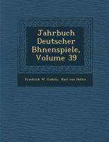 Jahrbuch Deutscher Bühnenspiele, Volume 39 1249986729 Book Cover