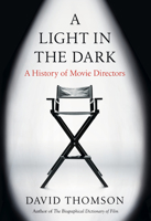 A Light in the Dark: A History of Movie Directors 0593318153 Book Cover