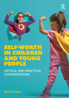 Self-worth in children and young people: Critical and practical considerations 1914171772 Book Cover