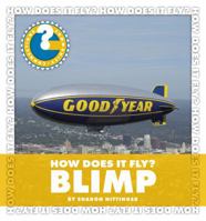 How Does It Fly? Blimp 1610800710 Book Cover