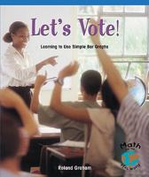 Let's Vote!: Learning to Use Simple Bar Graphs 0823988643 Book Cover