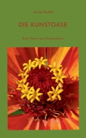 Die Kunstoase: Eine Vision zum Manifestieren (German Edition) 3769319230 Book Cover