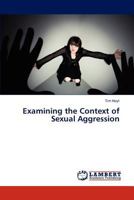 Examining the Context of Sexual Aggression 3847320696 Book Cover