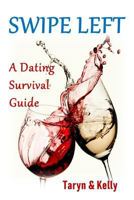 Swipe Left: A Dating Survival Guide 1731065248 Book Cover
