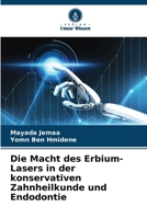 Die Macht des Erbium-Lasers in der konservativen Zahnheilkunde und Endodontie (German Edition) 6207626192 Book Cover