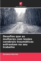 Desafios que as mulheres com lesões cerebrais traumáticas enfrentam no seu trabalho (Portuguese Edition) 6207138724 Book Cover