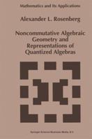 Noncommutative Algebraic Geometry and Representations of Quantized Algebras (Mathematics and Its Applications) 0792335759 Book Cover