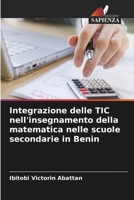 Integrazione delle TIC nell'insegnamento della matematica nelle scuole secondarie in Benin (Italian Edition) 6630118030 Book Cover