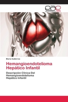 Hemangioendotelioma Hepático Infantil: Descripción Clínica Del HemangioendoteliomaHepático Infantil 6200405433 Book Cover