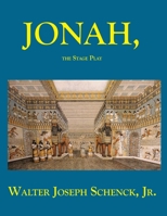 Jonah, The Stage Play 1095296841 Book Cover