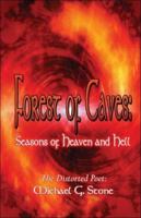 Forest Of Caves: Seasons Of Heaven And Hell 1413794912 Book Cover