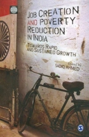 Job Creation and Poverty Reduction in India: Towards Rapid and Sustained Growth 0761936513 Book Cover