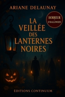 La Veillée des Lanternes Noires: roman de fantômes — Quand la lanterne noire brûle, la dette revient réclamer. B0FR1MB29C Book Cover