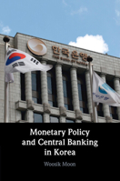 Monetary Policy and Central Banking in Korea 1009094203 Book Cover