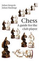 Chess: A Guide for the Club Player 1843822253 Book Cover
