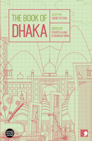 The Book of Dhaka: A City in Short Fiction 190558380X Book Cover