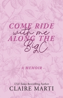 Come Ride with Me Along the Big C... 1497520185 Book Cover