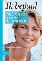 Ik Bepaal: Stap Voor Stap Naar Mijn Juiste Gewicht 9031383449 Book Cover