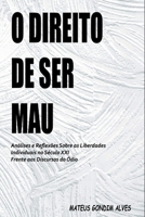 O Direito De Ser Mau 6501268605 Book Cover