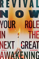 Revival Now: Your Role in the Next Great Awakening 0830793267 Book Cover