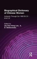 Biographical Dictionary of Chinese Women: Antiquity Through Sui, 1600 B.c.e.--618 C.e.