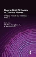 Biographical Dictionary of Chinese Women: Antiquity Through Sui, 1600 B.c.e.--618 C.e. 0765617501 Book Cover