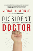 Dissident Doctor: Catching Babies and Challenging the Medical Status Quo 1771621923 Book Cover