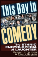 This Day In Comedy: The Ethnic Encyclopedia of Laughter 1634242629 Book Cover