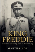 King Freddie: Lessons in Leadership from an African King B0GXLJH4M3 Book Cover