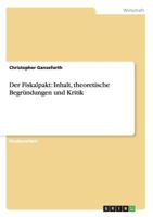 Der Fiskalpakt: Inhalt, theoretische Begr�ndungen und Kritik 3656330573 Book Cover