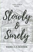 Slowly & Surely: A Bell Tower Novel B0DZ2QWHB8 Book Cover