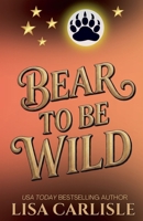 Bear to be Wild (Moonlight Siren) B0GZX2PDBY Book Cover