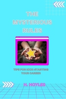 THE MYSTERIOUS RULES: TIPS FOR KICK-STARTING YOUR CAREER B0BJ7TR1WW Book Cover