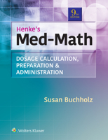 Henke's Med-Math: Dosage Calculation, Preparation & Administration 1608317994 Book Cover