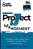 in-job for Project Management: Managing Tasks, Teams, and Deadlines in Real Work Environments (in-job Series) B0G7K2QVNK Book Cover