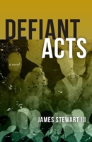 Defiant Acts: A Novel 1946724890 Book Cover