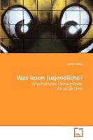 Was lesen Jugendliche?: Unterhaltsame Zeitungstexte für junge Leser 3639027965 Book Cover