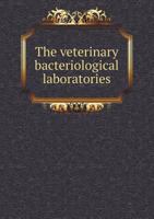 The Veterinary Bacteriological Laboratories 5518426461 Book Cover