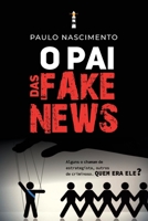 O Pai das fake news 6550472253 Book Cover