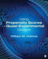 Using Propensity Scores in Quasi-Experimental Designs 1452205264 Book Cover