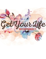 SET MIDYEAR ULT PLANNER 22: Get Your Life 138796268X Book Cover