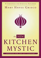 The New Kitchen Mystic: A Companion for Spiritual Explorers 1582704260 Book Cover